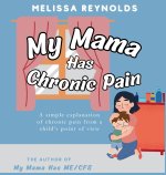 My Mama Has Chronic Pain