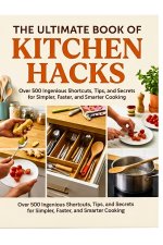 The Ultimate Book of Kitchen Hacks