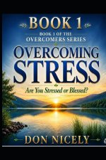 Overcoming Stress Stress Less, Live More
