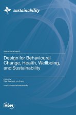 Design for Behavioural Change, Health, Wellbeing, and Sustainability