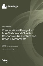 Computational Design for Low-Carbon and Climate-Responsive Architecture and Urban Environments