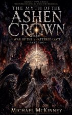 The myth of the Ashen crown the war of the shattered gate part 2