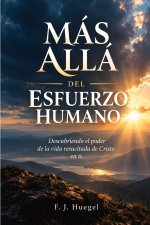 Más Allá del Esfuerzo Humano
