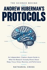 THE SCIENCE BEHIND ANDREW HUBERMAN'S PROTOCOLS