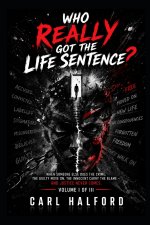 WHO REALLY GOT THE LIFE SENTENCE?