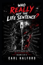 WHO REALLY GOT THE LIFE SENTENCE?