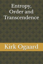 Entropy, Order and Transcendence