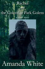 Rachel and the Coleridge Park Golem