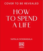 How to Spend a Life