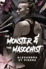 The Monster and the Masochist
