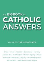 The Big Book of Catholic Answers-Vol 3