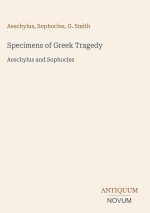 Specimens of Greek Tragedy