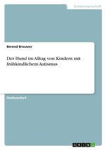 Der Hund im Alltag von Kindern mit frühkindlichem Autismus