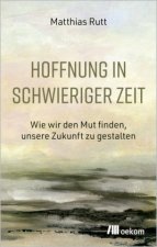Hoffnung in schwieriger Zeit