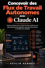 CONCEVOIR DES FLUX DE TRAVAIL AUTONOMES AVEC CLAUDE AI