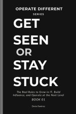 Get Seen or Stay Stuck