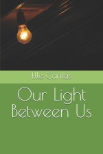 Our Light Between Us