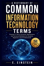 A Dictionary of Common Information Technology Terms