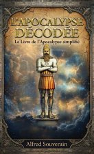 L'Apocalypse décodée, Le Livre de l'Apocalypse simplifié