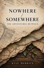 NOWHERE/SOMEWHERE