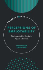 Perceptions of Employability – The Impact of Its Fluidity in Higher Education