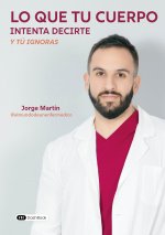 Lo que tu cuerpo intenta decirte (y tú ignoras)