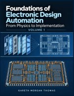Foundations of Electronic Design Automation Volume One