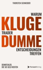 Warum kluge Trader dumme Entscheidungen treffen