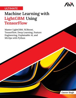 Ultimate Machine Learning with LightGBM Using TensorFlow