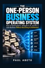 The One-Person Business Operating System