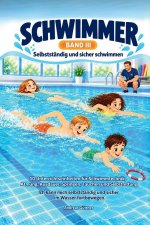SCHWIMMER - Selbstständig und sicher schwimmen