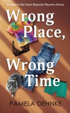 Wrong Place, Wrong Time