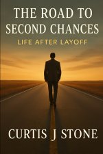 The Road to Second Chances, Life After Layoff