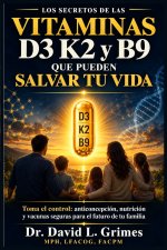 LOS SECRETOS DE LAS VITAMINAS D3, K2 Y B9