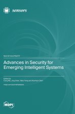 Advances in Security for Emerging Intelligent Systems