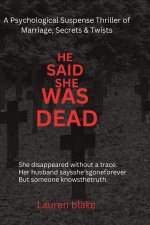HE SAID SHE WAS DEAD.