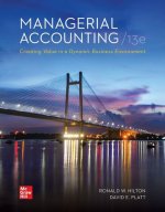 LooseLeaf for Managerial Accounting Creating Value in a Dynamic Business Environment