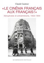 « Le cinéma français aux Français ! » - Xénophobie et antisé