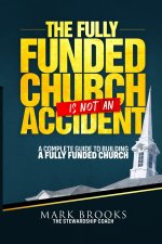 The Fully Funded Church Is Not an Accident