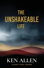 The Unshakeable Life