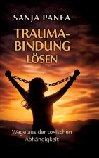 Trauma-Bindung lösen