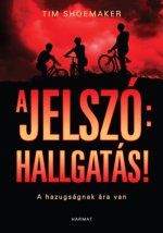 A jelszó: hallgatás!