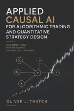 Applied Causal AI for Algorithmic Trading and Quantitative Strategy Design