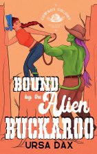 Bound by the Alien Buckaroo