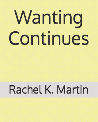 Wanting Continues
