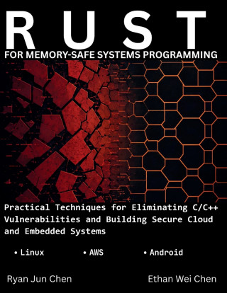 RUST FOR MEMORY-SAFE SYSTEMS PROGRAMMING