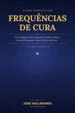 O Guia Completo das Frequências de Cura