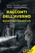 Racconti dell'averno. Quando il crime incontra il mito