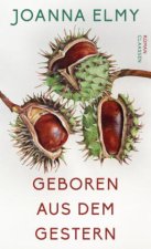 Geboren aus dem Gestern