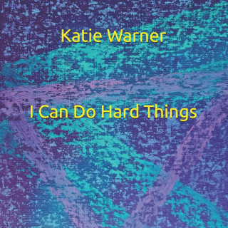 I Can Do Hard Things